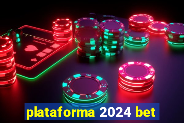 plataforma 2024 bet